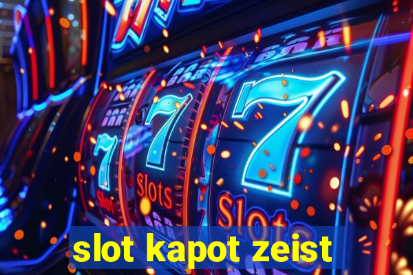 slot kapot zeist