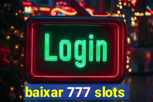 baixar 777 slots