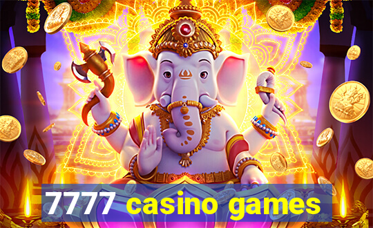 7777 casino games