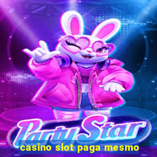 casino slot paga mesmo