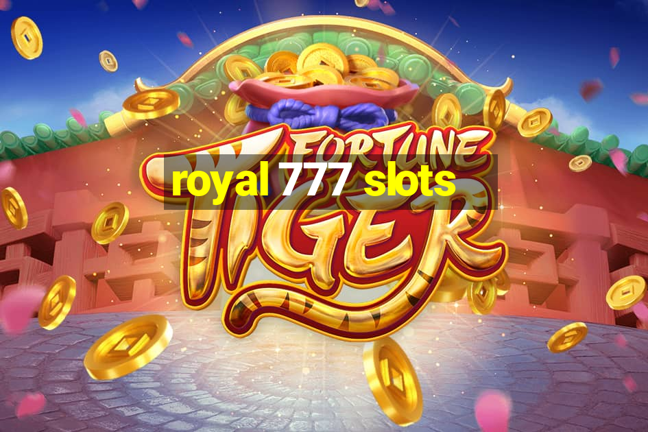 royal 777 slots