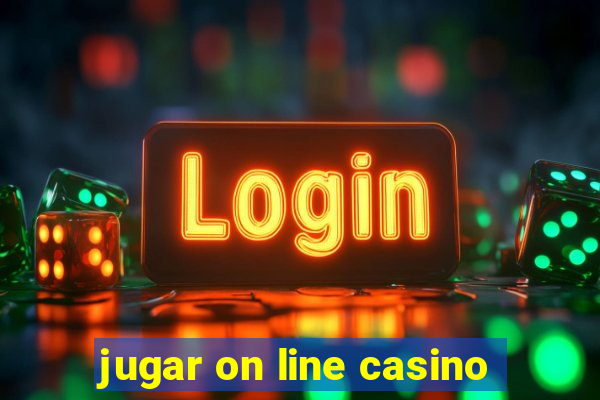 jugar on line casino