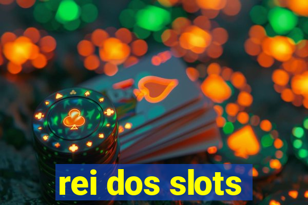 rei dos slots