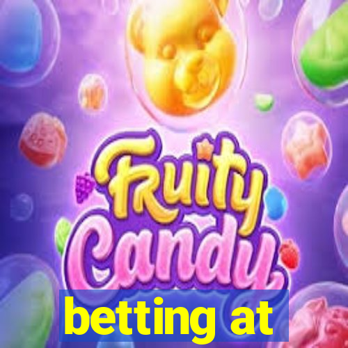 betting at