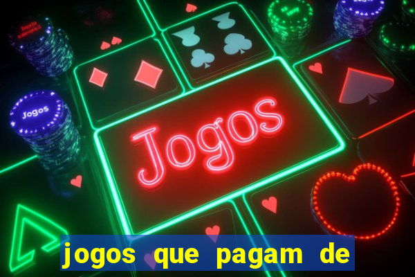 jogos que pagam de verdade para jogar