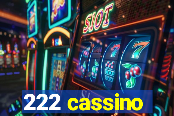 222 cassino