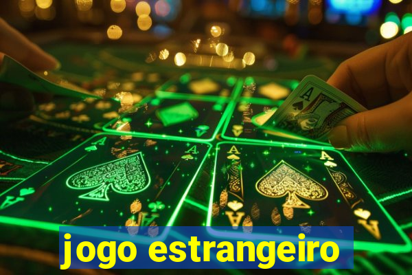 jogo estrangeiro