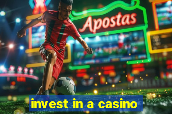 invest in a casino