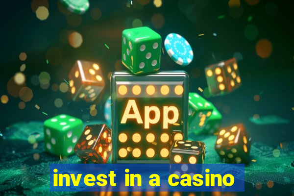 invest in a casino