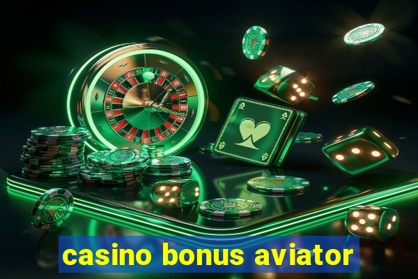 casino bonus aviator