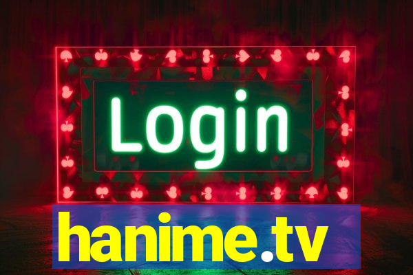 hanime.tv