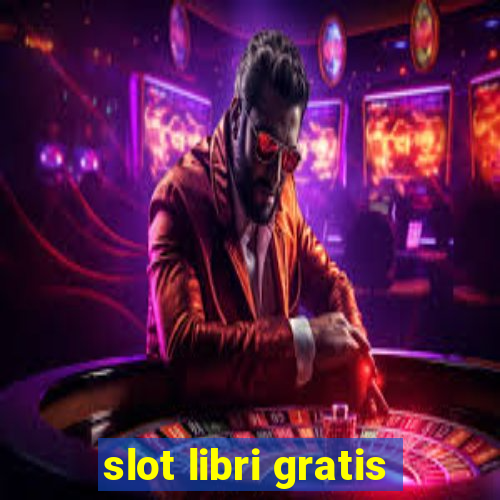 slot libri gratis