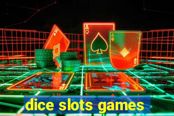 dice slots games