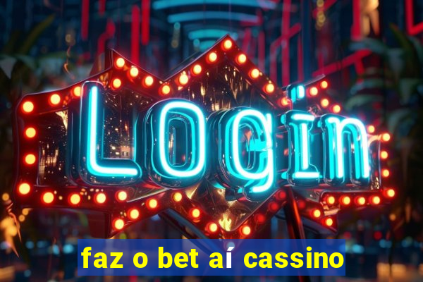 faz o bet aí cassino