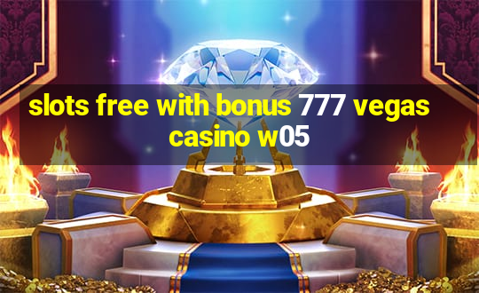 slots free with bonus 777 vegas casino w05