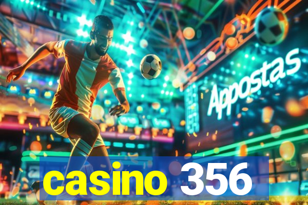 casino 356