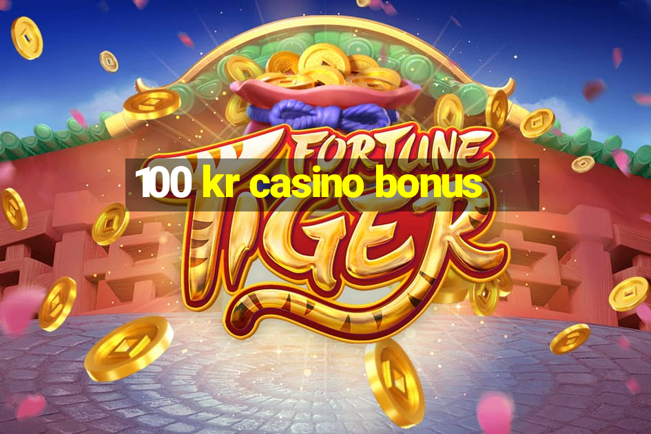 100 kr casino bonus