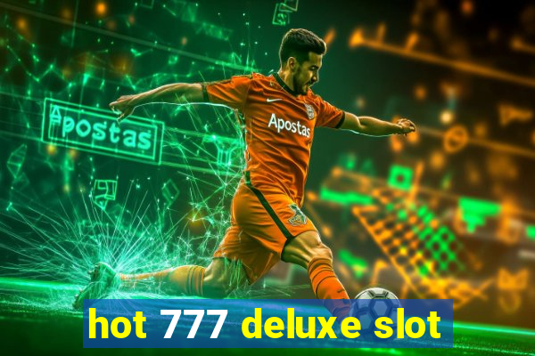 hot 777 deluxe slot