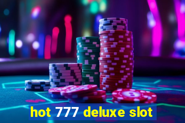 hot 777 deluxe slot