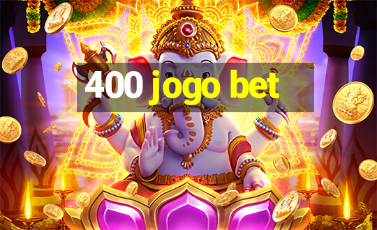 400 jogo bet