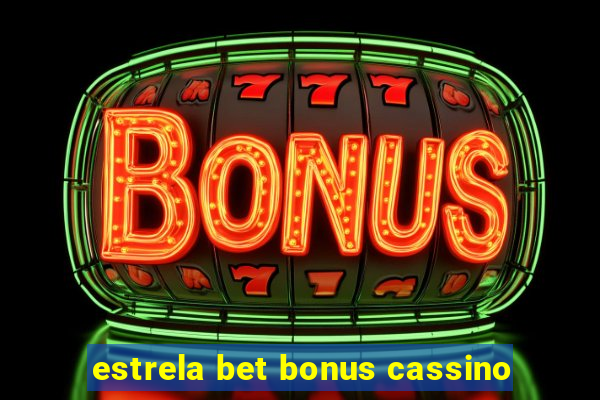 estrela bet bonus cassino