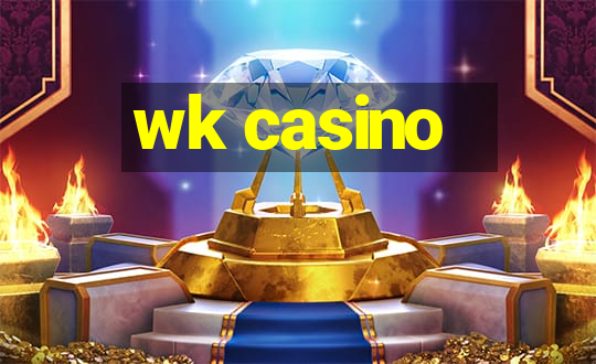 wk casino