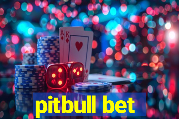 pitbull bet