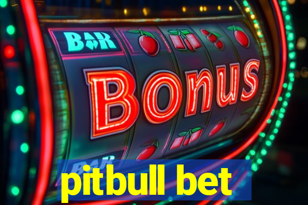 pitbull bet