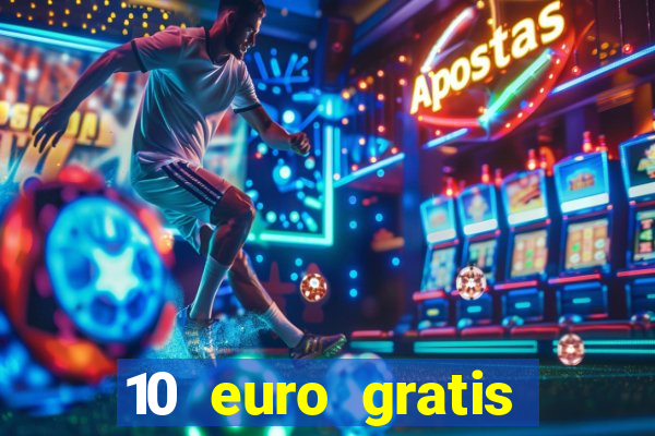 10 euro gratis casino geld