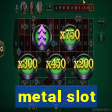 metal slot