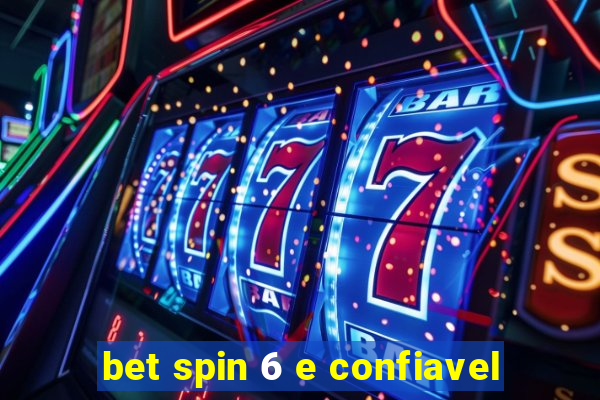 bet spin 6 e confiavel