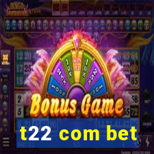 t22 com bet