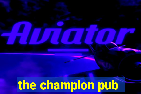 the champion pub