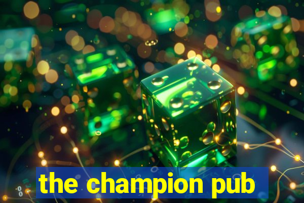 the champion pub