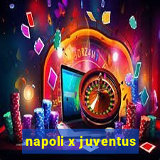 napoli x juventus