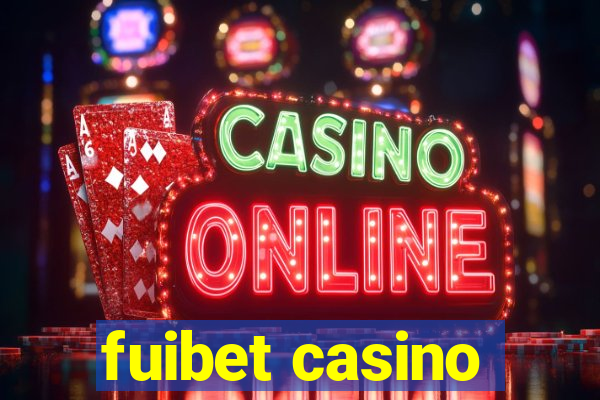 fuibet casino