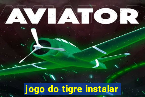 jogo do tigre instalar