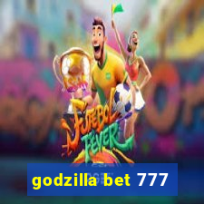 godzilla bet 777