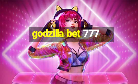 godzilla bet 777