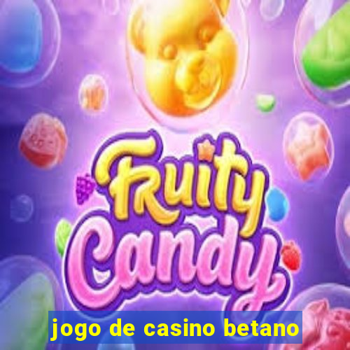 jogo de casino betano