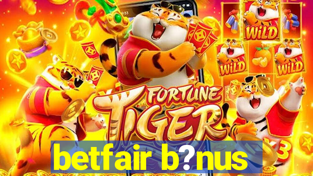 betfair b?nus