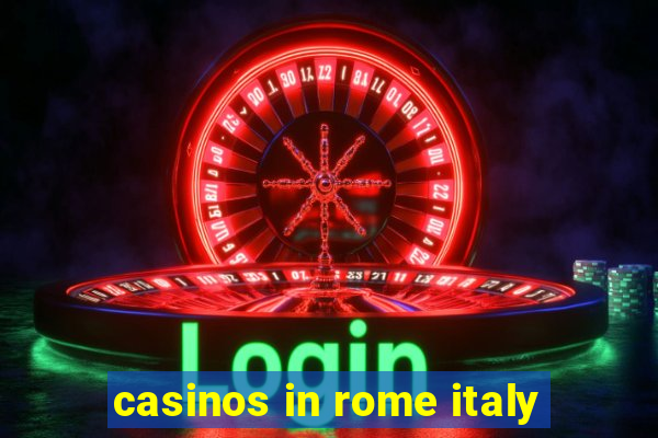 casinos in rome italy