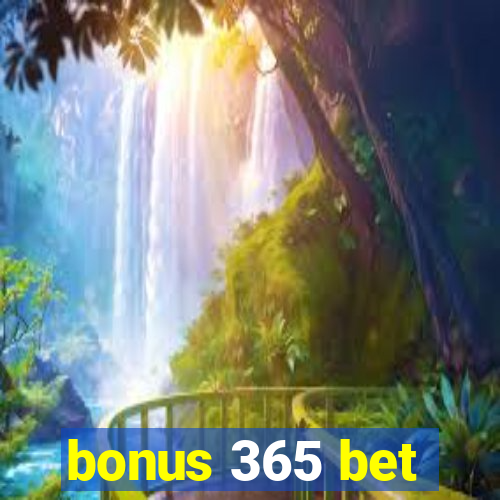 bonus 365 bet