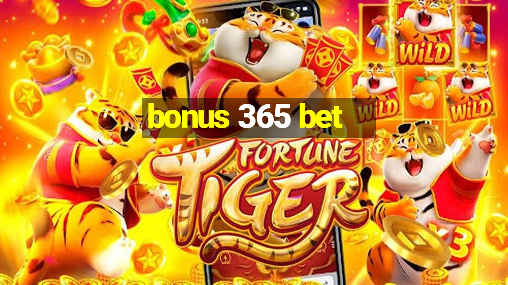 bonus 365 bet