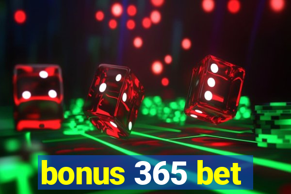 bonus 365 bet