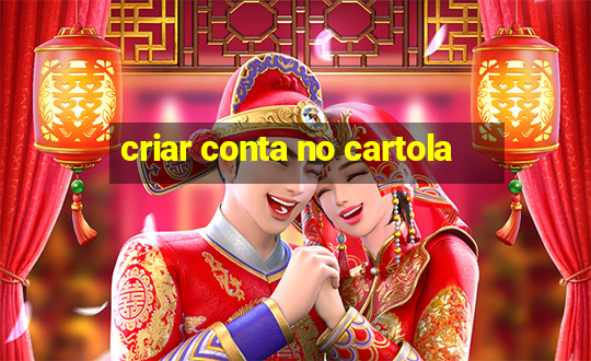 criar conta no cartola