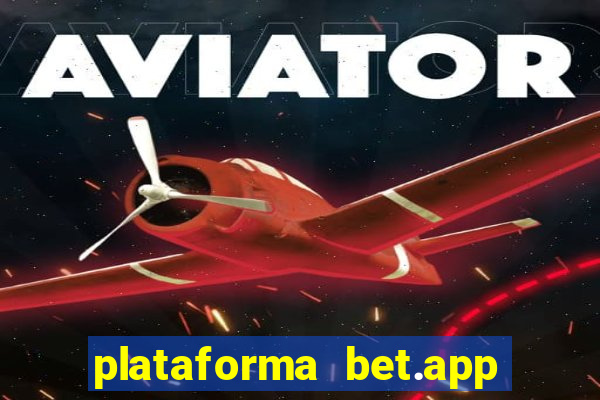 plataforma bet.app é confiável