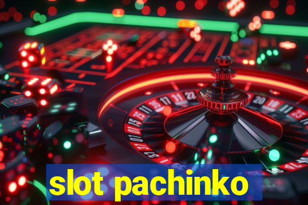 slot pachinko