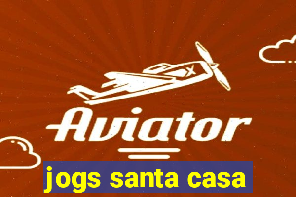 jogs santa casa