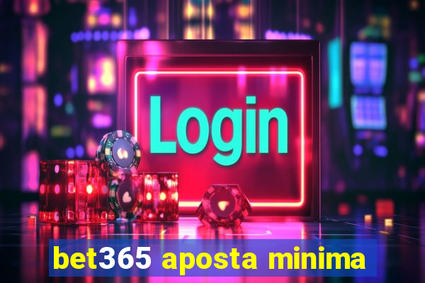 bet365 aposta minima